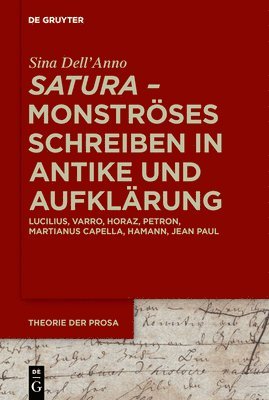 Sina Dell'Anno, Sina Dell'anno - ›satura‹ – Monströses Schreiben in Antike und Aufklärung, Inbunden