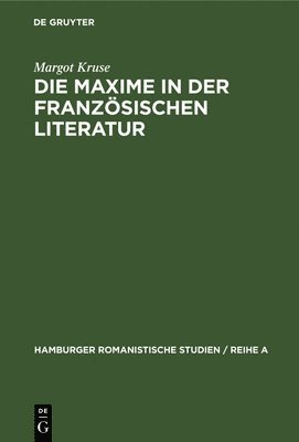 Margot Kruse - Maxime in der französischen Literatur, Inbunden