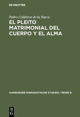 Pedro Calderon De La Barca, Manfred Engelbert - El Pleito Matrimonial del Cuerpo Y El Alma, Inbunden