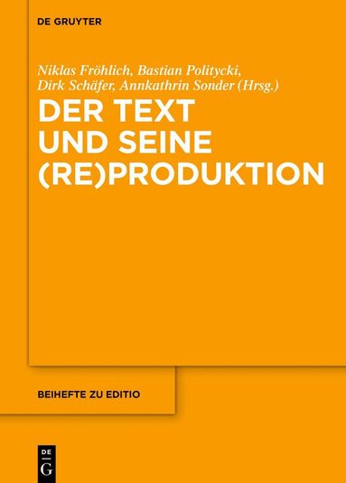 Niklas Fröhlich, Bastian Politycki, Dirk Schäfer, Annkathrin Sonder - Text und seine (Re)Produktion, Inbunden