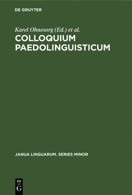 bokomslag Colloquium Paedolinguisticum: Proceedings of the First International Symposium of Paedolinguistics, Held at Brno, 14-16 October 1970