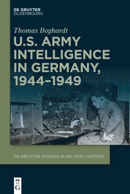 bokomslag U.S. Army Intelligence in Germany, 19441949