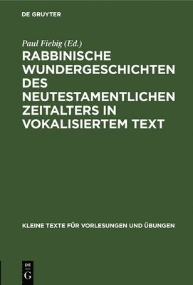 bokomslag Rabbinische Wundergeschichten Des Neutestamentlichen Zeitalters in Vokalisiertem Text
