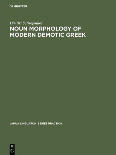 Dimitri Sotiropoulos - Noun morphology of modern demotic Greek, Inbunden