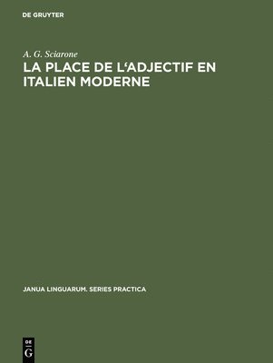 A G Sciarone - La Place de l'Adjectif En Italien Moderne, Inbunden