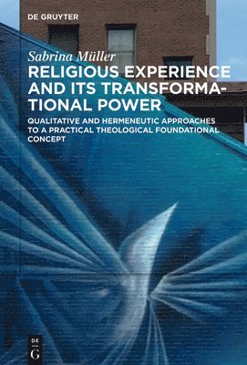 Religious Experience and Its Transformational Power 1