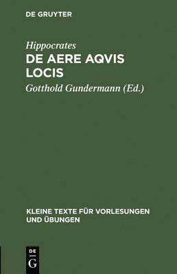 Hippocrates, Gotthold Gundermann - De aere aqvis locis, Inbunden