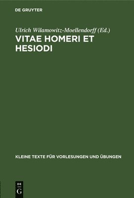Ulrich Wilamowitz-Moellendorff - Vitae Homeri Et Hesiodi, Inbunden