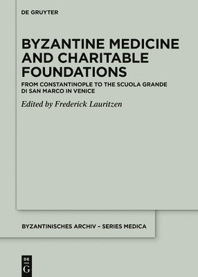 Byzantine Medicine and Charitable Foundations 1