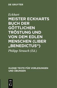 bokomslag Meister Eckharts Buch Der Gttlichen Trstung Und Von Dem Edlen Menschen (Liber Benedictus)