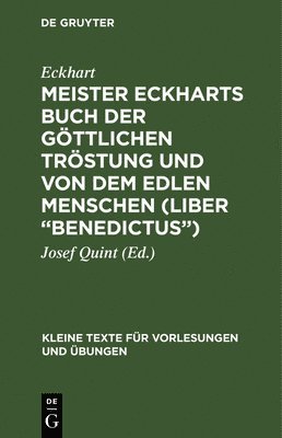 Meister Eckharts Buch Der Göttlichen Tröstung Und Von Dem Edlen Menschen (Liber "Benedictus")