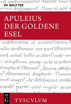 Der Goldene Esel Oder Metamorphosen: Lateinisch - Deutsch. Mit Einer Griechisch-Deutschen Ausgabe Von (Ps.?-)Lukian, Lukios Oder Der Esel 1