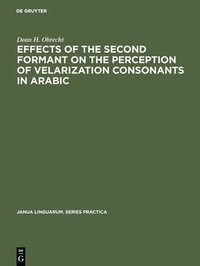 bokomslag Effects of the second formant on the perception of velarization consonants in Arabic