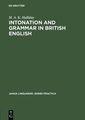 M. A. K. Halliday, M. a. K. Halliday - Intonation and grammar in British English, Inbunden