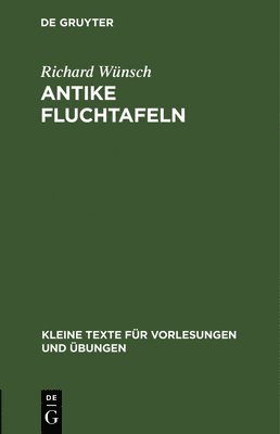 Richard Wünsch - Antike Fluchtafeln, Inbunden