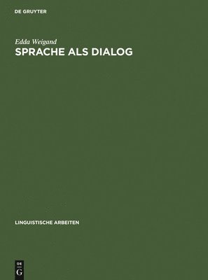 Edda Weigand - Sprache ALS Dialog, Inbunden