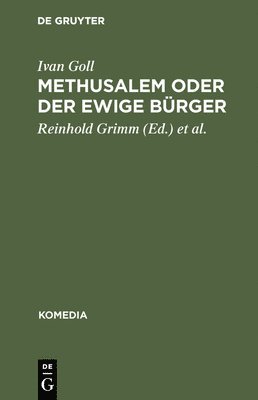 Ivan Goll, Reinhold Grimm, Viktor Zmega - Methusalem oder Der ewige Bürger, Inbunden