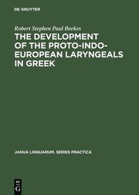 bokomslag The Development of the Proto-Indo-European Laryngeals in Greek