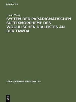 bokomslag System der paradigmatischen Suffixmorpheme des wogulischen Dialektes an der Tawda