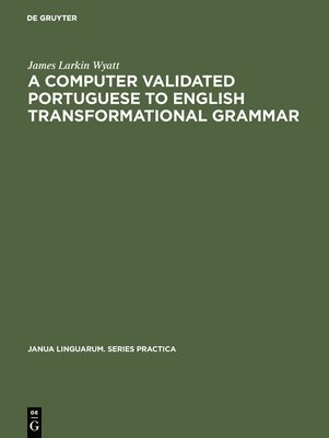 A computer validated Portuguese to English transformational grammar 1