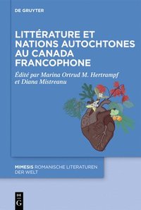 bokomslag Littérature Et Nations Autochtones Au Canada Francophone