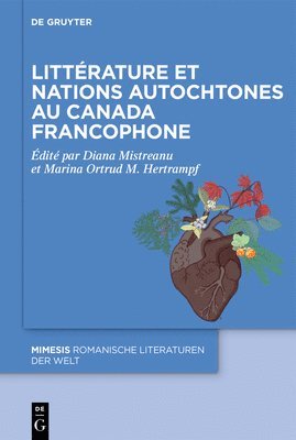 Diana Mistreanu, Marina Ortrud M Hertrampf - Littérature Et Nations Autochtones Au Canada Francophone, Inbunden