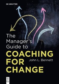 bokomslag The Managers Guide to Coaching for Change