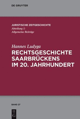 bokomslag Rechtsgeschichte Saarbrückens im 20. Jahrhundert
