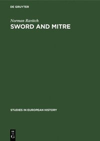 bokomslag Sword and Mitre: Government and Episcopate in France and England in the Age of Aristocracy