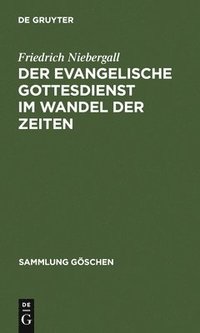 bokomslag evangelische Gottesdienst im Wandel der Zeiten