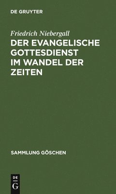 bokomslag Der evangelische Gottesdienst im Wandel der Zeiten