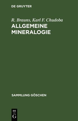 R Brauns, Karl F Chudoba, R. Brauns, Karl F. Chudoba - Allgemeine Mineralogie, Inbunden