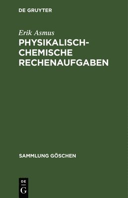 Erik Asmus - Physikalisch-chemische Rechenaufgaben, Inbunden