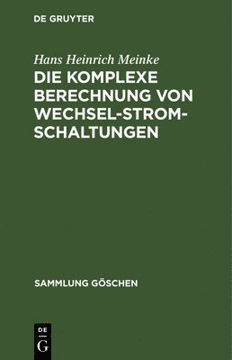 Hans Heinrich Meinke - komplexe Berechnung von Wechselstromschaltungen, Inbunden