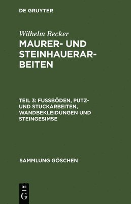 Maurer- und Steinhauerarbeiten, Teil 3, Fußböden, Putz- und Stuckarbeiten, Wandbekleidungen und Steingesimse
