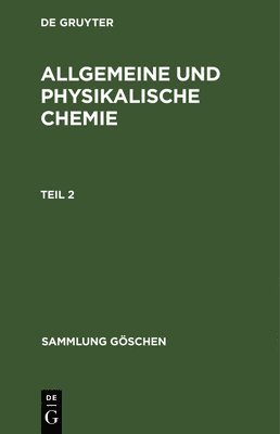 Werner Schulze - Sammlung Göschen Allgemeine und physikalische Chemie, Inbunden