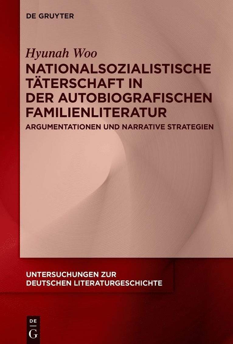Hyunah Woo - Nationalsozialistische Täterschaft in der autobiografischen Familienliteratur, Inbunden