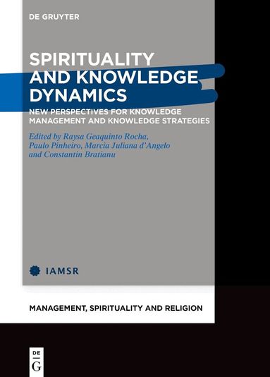 Raysa Geaquinto Rocha, Paulo Pinheiro, Marcia d'Angelo, Constantin Bratianu - Spirituality and Knowledge Dynamics, Inbunden