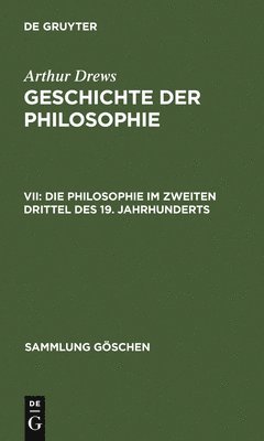 Arthur Drews - Philosophie im zweiten Drittel des 19. Jahrhunderts, Inbunden