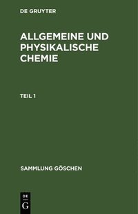 bokomslag Allgemeine und physikalische Chemie. Teil 1