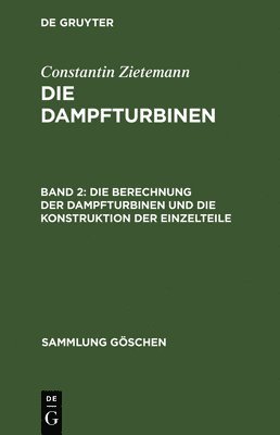 Die Berechnung Der Dampfturbinen Und Die Konstruktion Der Einzelteile 1