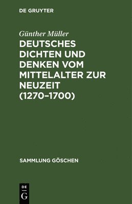 Deutsches Dichten Und Denken Vom Mittelalter Zur Neuzeit (1270-1700) 1