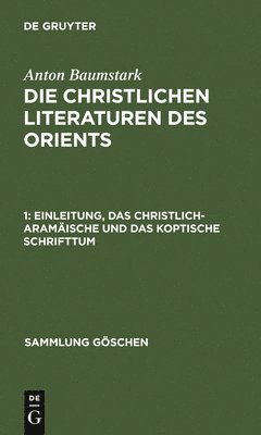 Anton Baumstark - Einleitung, Das Christlich-Aramäische Und Das Koptische Schrifttum, Inbunden