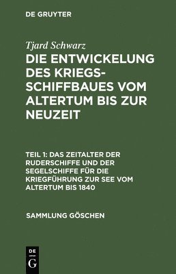 Das Zeitalter Der Ruderschiffe Und Der Segelschiffe Fr Die Kriegfhrung Zur See Vom Altertum Bis 1840 1