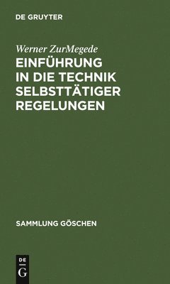 Werner Zurmegede - Einführung in Die Technik Selbsttätiger Regelungen, Inbunden
