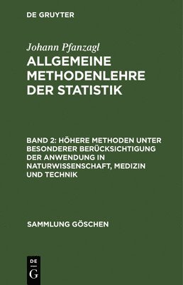 Johann Pfanzagl - Höhere Methoden unter besonderer Berücksichtigung der Anwendung in Naturwissenschaft, Medizin und Technik, Inbunden