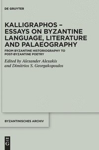 bokomslag Kalligraphos  Essays on Byzantine Language, Literature and Palaeography
