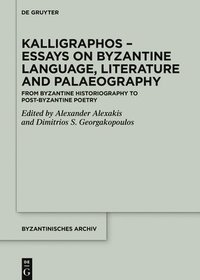 bokomslag Kalligraphos - Essays on Byzantine Language, Literature and Palaeography