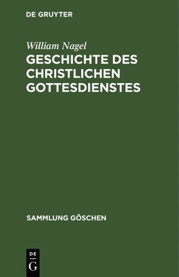 bokomslag Geschichte des christlichen Gottesdienstes