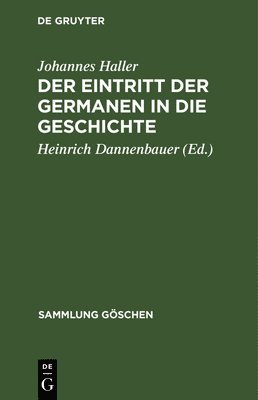 Johannes Haller, Heinrich Dannenbauer - Der Eintritt Der Germanen in Die Geschichte, Inbunden